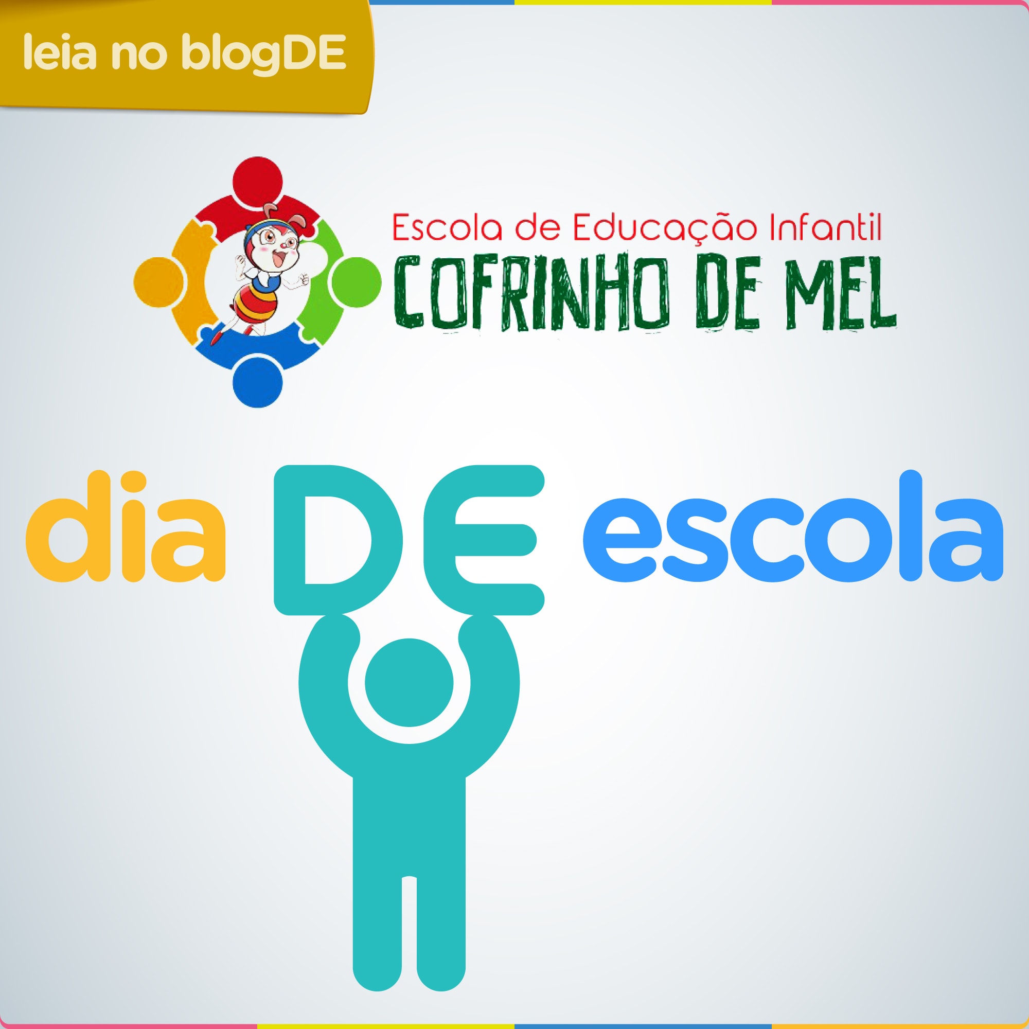 Dia DE Escola Cofrinho de Mel