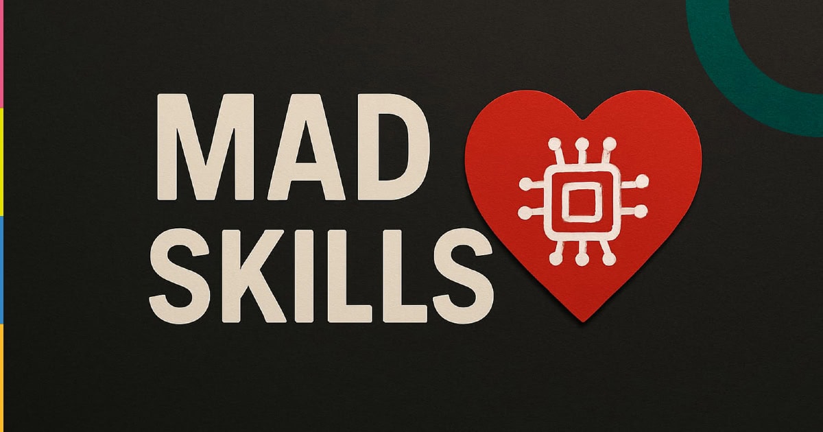 Mad Skills