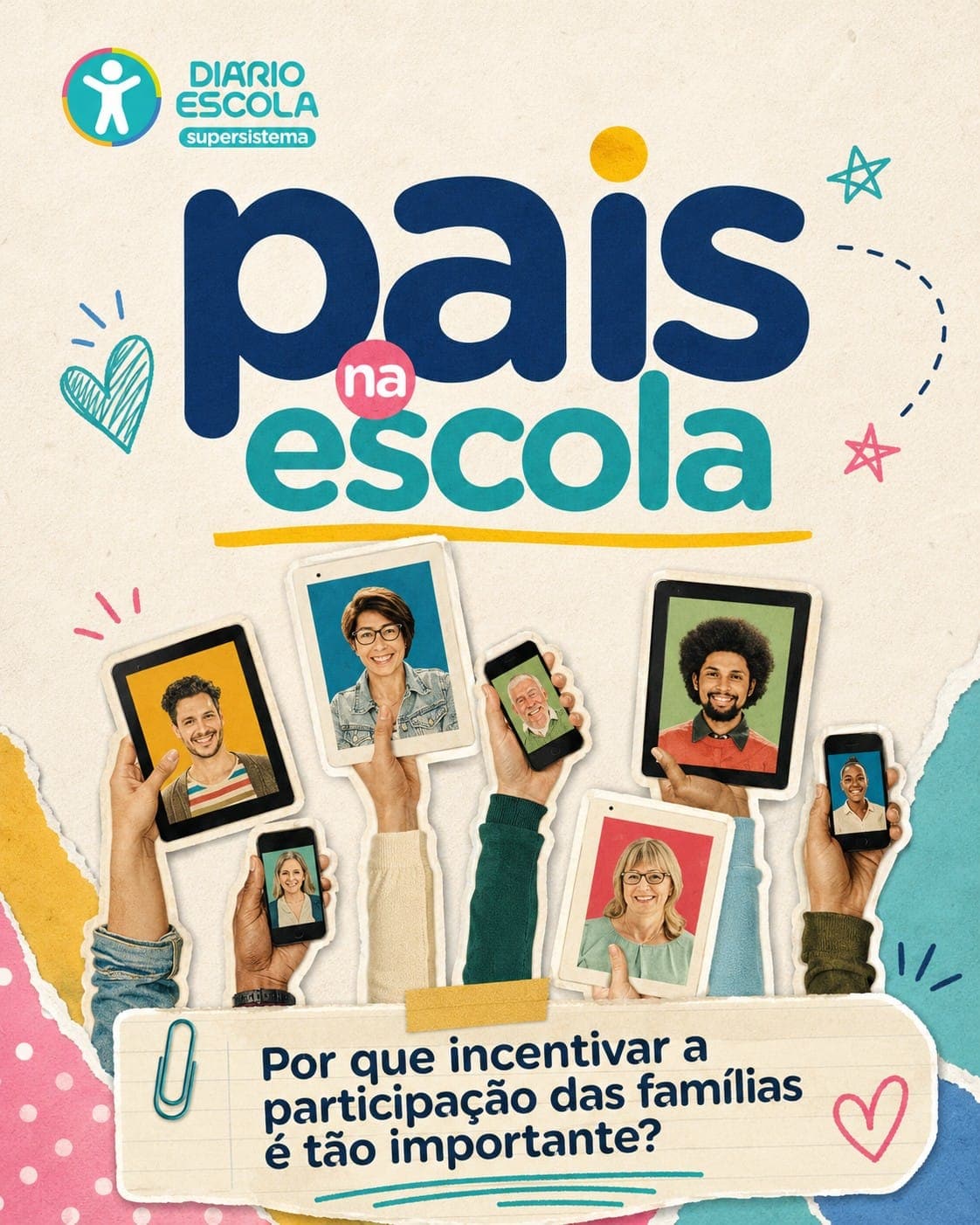 Pais na escola, incentivo à participação familiar, engajamento das famílias na educação, campanhas educativas, Diário Escola, importância da participação das famílias na escola, ferramentas de gestão escolar.